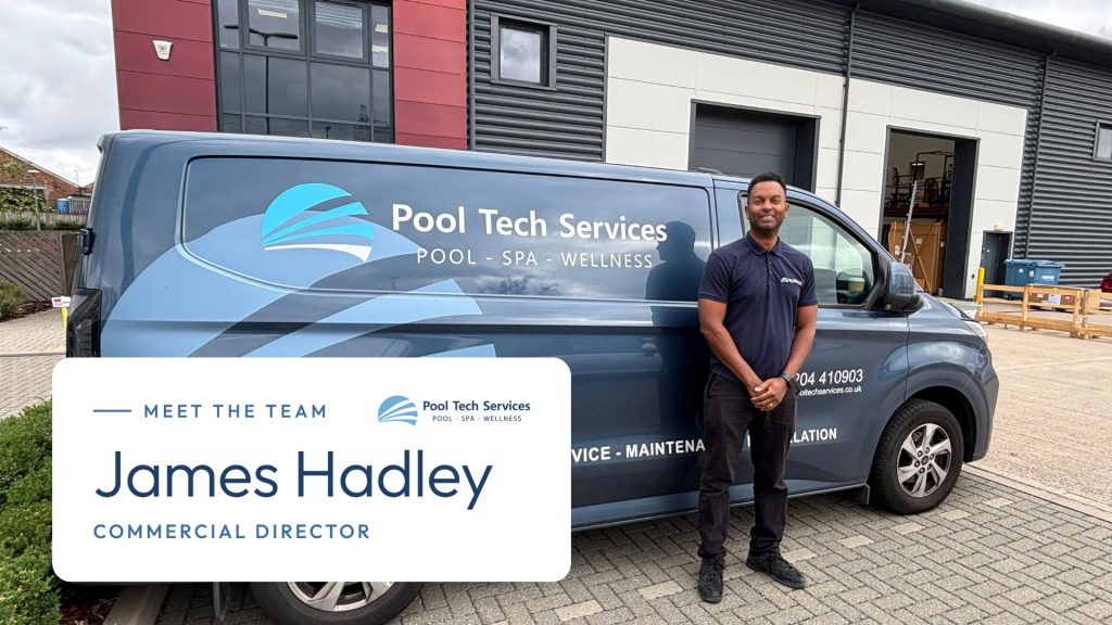 Meet James Hadley, Commercial Director at Pool Tech Services
